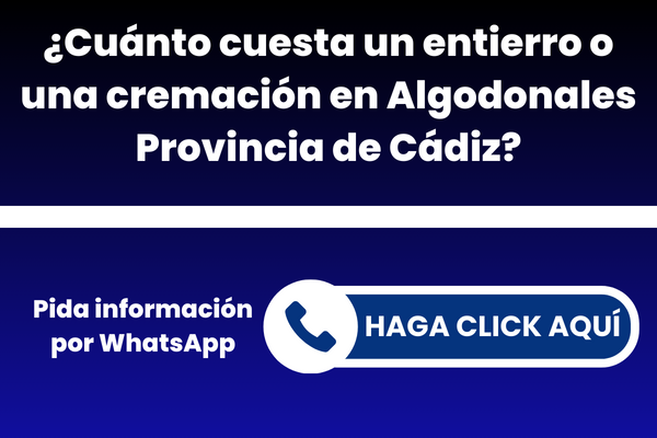 ¿Cuánto cuesta un entierro o una cremación en Algodonales Provincia de Cádiz?