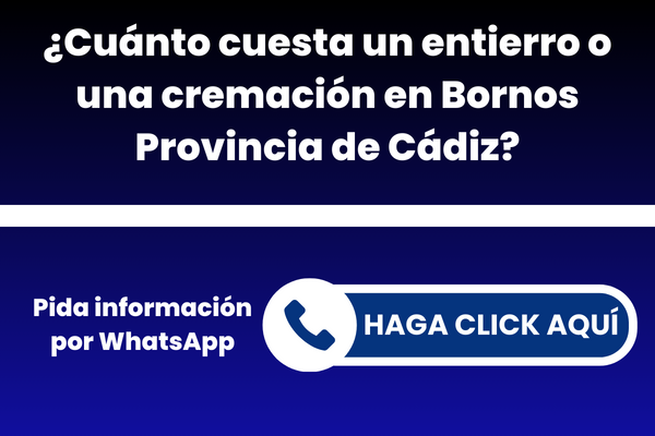 ¿Cuánto cuesta un entierro o una cremación en Bornos Provincia de Cádiz?