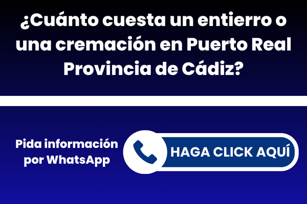 ¿Cuánto cuesta un entierro o una cremación en Puerto Real Provincia de Cádiz?